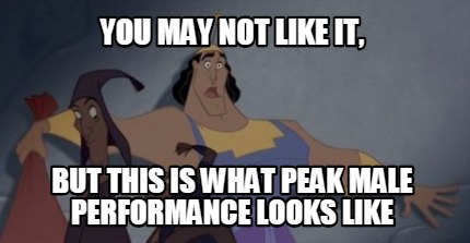 you-may-not-like-it-but-this-is-what-peak-male-performance-looks-like