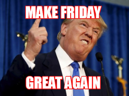 make-friday-great-again