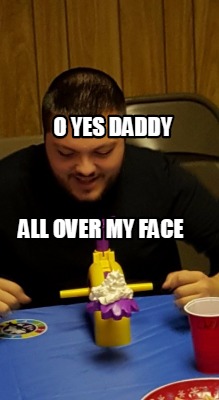 o-yes-daddy-all-over-my-face8