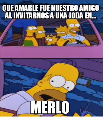 que-amable-fue-nuestro-amigo-al-invitarnos-a-una-joda-en...-merlo