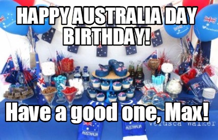happy-australia-day-birthday-have-a-good-one-max