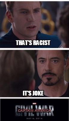 Meme Creator - Funny that's racist It's joke Meme Generator at ...