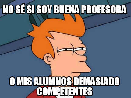 no-s-si-soy-buena-profesora-o-mis-alumnos-demasiado-competentes