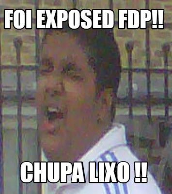 foi-exposed-fdp-chupa-lixo-