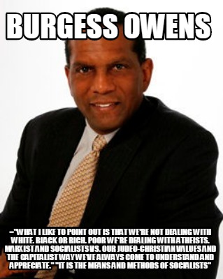 burgess-owens-what-i-like-to-point-out-is-that-were-not-dealing-with-white-black