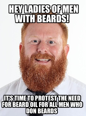 hey-ladies-of-men-with-beards-its-time-to-protest-the-need-for-beard-oil-for-all