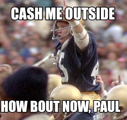 cash-me-outside-how-bout-now-paul