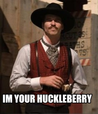 im-your-huckleberry15