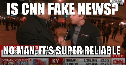 is-cnn-fake-news-no-man-its-super-reliable