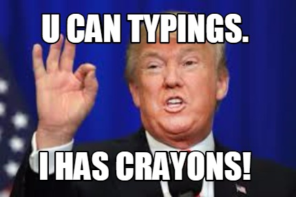 u-can-typings.-i-has-crayons