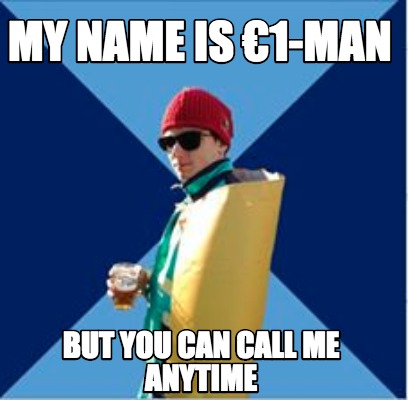 my-name-is-1-man-but-you-can-call-me-anytime