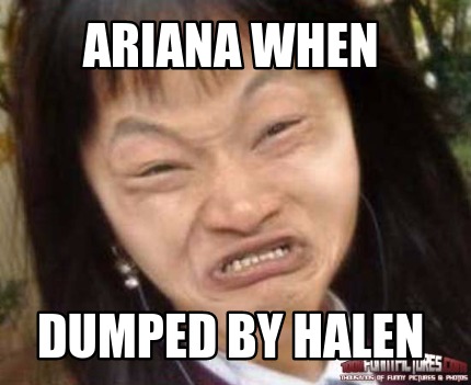 ariana-when-dumped-by-halen