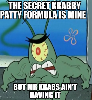 the-secret-krabby-patty-formula-is-mine-but-mr-krabs-aint-having-it