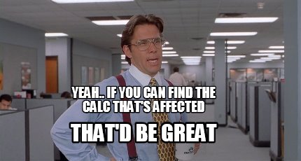 meme creator yeah if you can find the calc that's affected 4477129 meme creator yeah if you can find the calc that's affected,That Be Great Meme