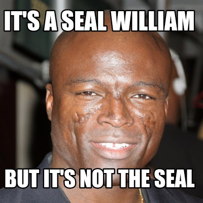 its-a-seal-william-but-its-not-the-seal