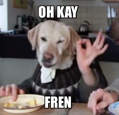 oh-kay-fren