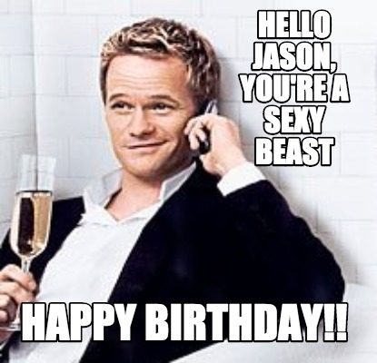 hello-jason-youre-a-sexy-beast-happy-birthday