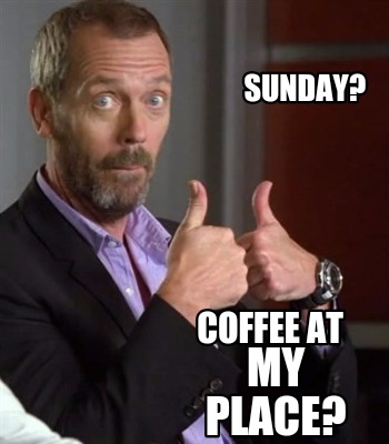 29 Funny Sunday Coffee Memes That Are Hilarious