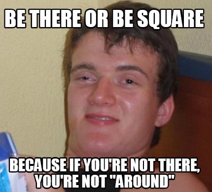 there meme square because around if re memecreator generator guy