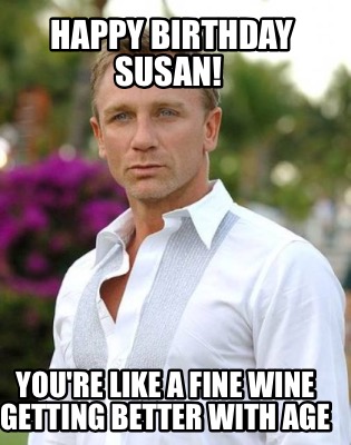 happy-birthday-susan-youre-like-a-fine-wine-getting-better-with-age