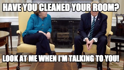 have-you-cleaned-your-room-look-at-me-when-im-talking-to-you5