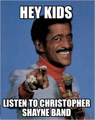 hey-kids-listen-to-christopher-shayne-band