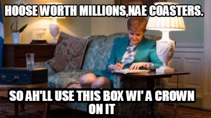 hoose-worth-millionsnae-coasters.-so-ahll-use-this-box-wi-a-crown-on-it