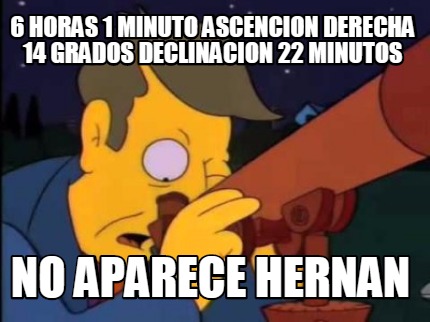 6-horas-1-minuto-ascencion-derecha-14-grados-declinacion-22-minutos-no-aparece-h