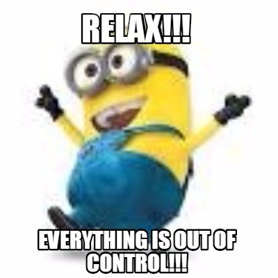 everything is out of control meme