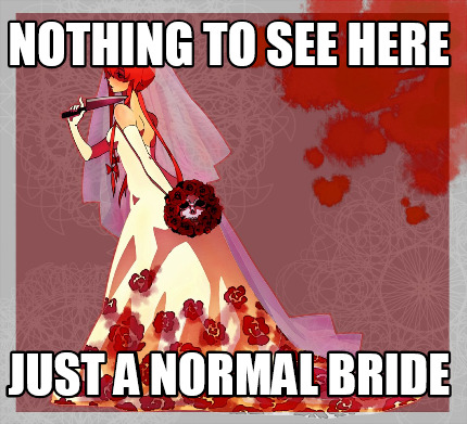 nothing-to-see-here-just-a-normal-bride