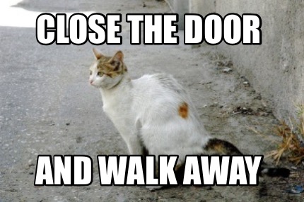 close-the-door-and-walk-away