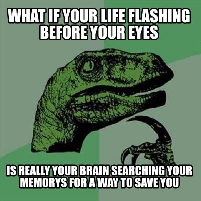 song about life flashing before your eyes song about life flashing before your eyes