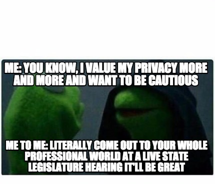 Meme Creator Funny Me You Know I Value My Privacy More And