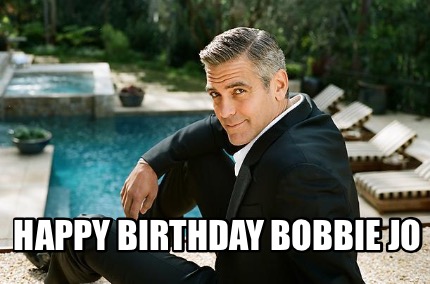 Meme Creator - Funny Happy birthday Bobbie Jo Meme Generator at