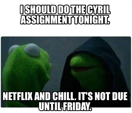 i a book report due tomorrow meme creator i an assignment due tomorrow shitpost i a book report due tomorrow meme creator i an assignment due tomorrow shitpost