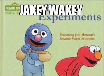 jakey-wakey