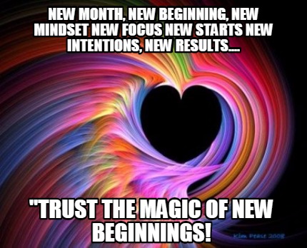 new-month-new-beginning-new-mindset-new-focus-new-starts-new-intentions-new-resu