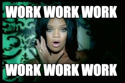 rihanna work memes