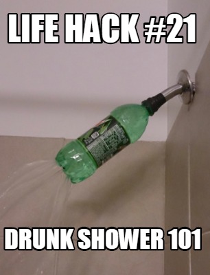 life-hack-21-drunk-shower-101