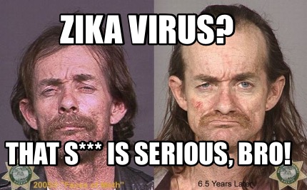 zika-virus-that-s-is-serious-bro