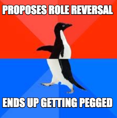 proposes-role-reversal-ends-up-getting-pegged