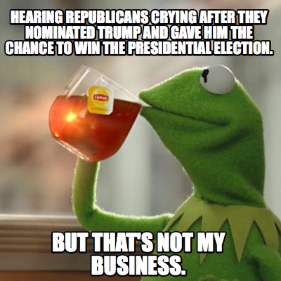 hearing-republicans-crying-after-they-nominated-trump-and-gave-him-the-chance-to