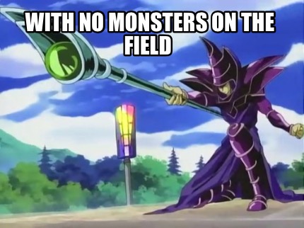 with-no-monsters-on-the-field