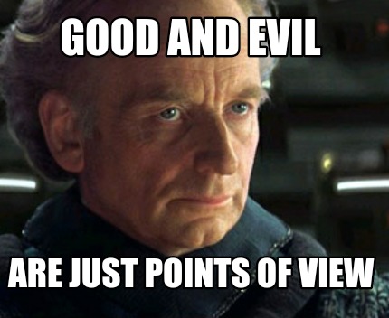 good-and-evil-are-just-points-of-view