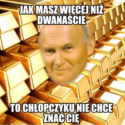 jak-masz-wicej-ni-dwanacie-to-chopczyku-nie-chce-zna-ci