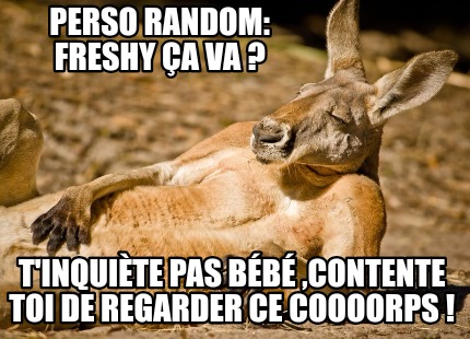 Meme Creator Funny Perso Random Freshy Ca Va T Inquiete Pas Bebe Contente Toi De Regarder C Meme Generator At Memecreator Org Meme Creator Funny Perso Random Freshy Ca Va T Inquiete Pas Bebe Contente Toi De Regarder C Meme Generator At Memecreator Org