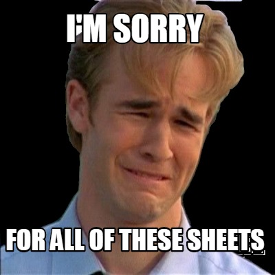 im-sorry-for-all-of-these-sheets