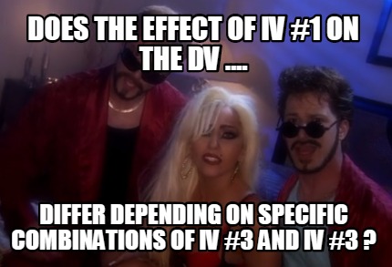 does-the-effect-of-iv-1-on-the-dv-....-differ-depending-on-specific-combinations