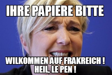 ihre-papiere-bitte-wilkommen-auf-frakreich-heil-le-pen-