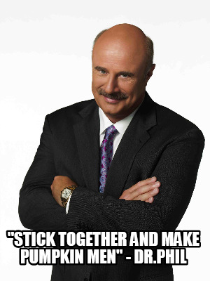 stick-together-and-make-pumpkin-men-dr.phil